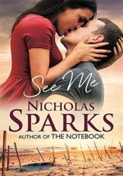 МSee Me by Nicholas Sparks