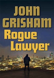 МRogue Lawyer by John Grisham